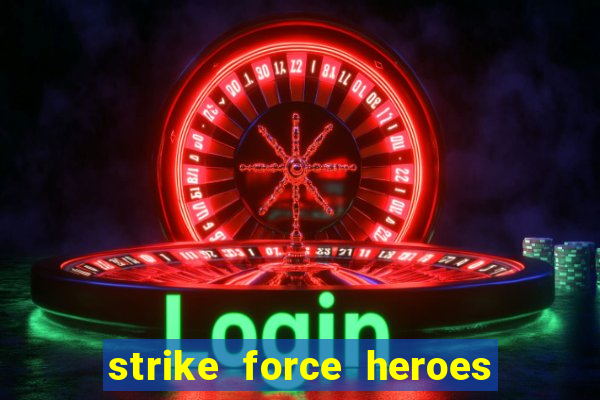 strike force heroes 2 hacked